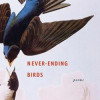 Never-Ending Birds: Poems