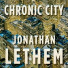 Chronic City: A Novel