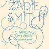 Changing My Mind: Occasional Essays