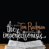 The Imperfectionists: A Novel