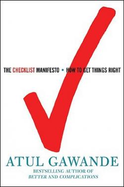The Checklist Manifesto: How to Get Things Right