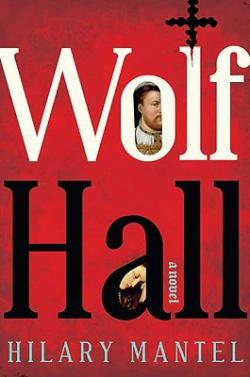 Wolf Hall: A Novel (Man Booker Prize)